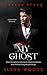 My Ghost: A Billionaire Mafia Dark Romance (Boston Blood Book 2)