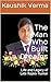 The Man Who Built Dreams: Life and Legacy of Late Rajeev Kumar