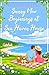 Sunny New Beginnings at Sea Haven House: A contemporary romance about finding love when you least expect it