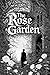 The Rose Garden : "A Tale of Isolation, Memory and the Supernatural"