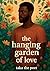 The Hanging Garden of Love
