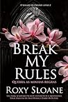 Break My Rules - ...