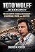 TOTO WOLFF BIOGRAPHY: THE LIFE STORY OF A FORMULA ONE VISIONARY – LEADERSHIP, SPEED, AND SUCCESS