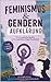 Gendern und Feminismus Aufklärung (German Edition)