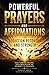 Powerful Prayers and Affirmations for Addiction Recovery and Strength: Daily Comfort, Healing, and Strength for the Journey to Freedom