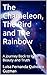 The Chameleon, The Bird and The Rainbow: A journey Back to Inner Beauty and Truth