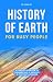 History of Earth For Busy P...