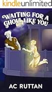 Waiting for a Ghoul Like You