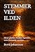 STEMMER VED ILDEN: Hvor gløden husker hænder, som formede verden (Danish Edition)