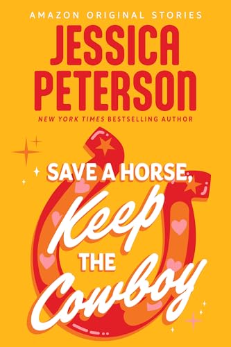 Save a Horse, Keep the Cowboy (Summer Lovin' collection)