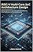 RISC-V Multi-Core SoC Architecture Design: Building High-Performance SoCs with Shared Memory, Cache Coherence, and Parallel Processing