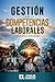 GESTIÓN POR COMPETENCIAS: Del modelo clásico a la aplicación humana y estratégica en la nueva realidad del trabajo (Spanish Edition)