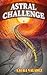 ASTRAL CHALLENGE