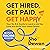Get Hired, Get Paid, Get Happy: Your No B.S. Guide to Land a Job You Love and Build Your Ideal Career