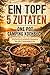 Ein Topf, 5 Zutaten – Das One Pot Camping Kochbuch: Einfache & schnelle Rezepte für die Campingküche – wenig Abwasch, maximaler Geschmack (German Edition)