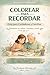 Colorear para recordar: Guia de acompañamiento para adultos mayores, cuidadores y familiares. (Spanish Edition)