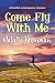 Come Fly With Me: A heartfe...