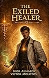 The Exiled Healer (Book 3): A Portal Progression Fantasy Series (The Exiled Healer)