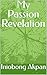 My Passion Revelation