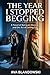 THE YEAR I STOPPED BEGGING: A Novel of Betrayal, Divorce, and the Art of Letting Go