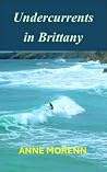 Undercurrents in Brittany by Anne Morenn