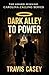Dark Alley To Power (Caroli...