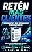 Retén Más Clientes: Guía práctica para entrenadores personales online (Spanish Edition)