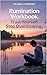 Rumination Workbook: Trust Yourself, Stop Overthinking: A Practical Guide to Break the Mental Loop, Calm Anxious Thoughts, Build Self-Trust, and Reclaim ... of Mind (The Rumination Recovery Series)