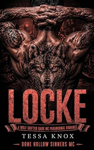 LOCKE: A Feral Alpha Wolf Shifter Dark MC Paranormal Romance (Bone Hollow Sinners MC Book 10)