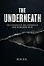 The Underneath: The Stories...