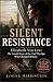 Silent Resistance: Elizabeth Van Lew: The Untold Story of the Civil War Spy Who Changed History
