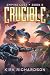 Crucible by Kirk   Richardson