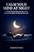 Calm Your Mind at Night: A 7-Day Reset to Stop Anxiety, Quiet Racing Thoughts, and Sleep Peacefully (7 Day Quick Reset Series)