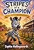 Stripes of a Championn: A Story About Courage, Confidence, and Being Different