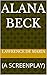 ALANA BECK: (A SCREENPLAY)