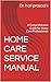 HOME CARE SERVICE MANUAL: A Comprehensive Guide for Home Care Professionals