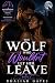 The Wolf Who Wouldn’t Let H...