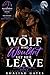 The Wolf Who Wouldn’t Let Her Leave: A Blackridge Wolves Novel (Blackridge Wolves Series Book 2)