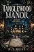 Tanglewood Manor