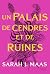 ACOTAR T3: Un Palais de cendres et de ruines