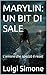 MERYLIN: UN BIT DI SALE: L'amore che spezzò il reset (Il Sale e la Croce Vol. 8) (Italian Edition)