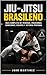 Jiu-Jitsu Brasileño: Guía completa de técnicas, posiciones, sumisiones, escapes y defensa personal (Spanish Edition)