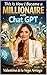 This Is How I Became a Millionaire with ChatGPT: How to Make Money with Artificial Intelligence from Scratch: A Proven Method to Build Online Income, Digital Businesses, and Financial Freedom