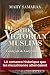 The Victorian Muslims: Tome...