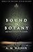 Bound in Botany: Some Roots Tangle in the Shadows