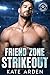 Friend Zone Strikeout: A Fa...