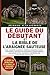 LE GUIDE DU DÉBUTANT ET LA BIBLE DE L'ARAIGNÉE SAUTEUSE: Guide complet du propriétaire: installation du terrarium, horaires d’alimentation, techniques de manipulation et d’apprivoisement, soins pendant la mue, reproduction, identification des comportem