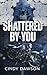 Shattered By You (The Viper's MC Book 3)