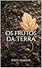Os Frutos da Terra (Edição em Português): Markens Grøde ou Growth of the Soil (Portuguese Edition)