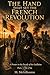 The Hand That Set the French Revolution: A Printer in the Decade of the Guillotine | Paris 1789-1794 (Beyond His Story We Stand Book 49)